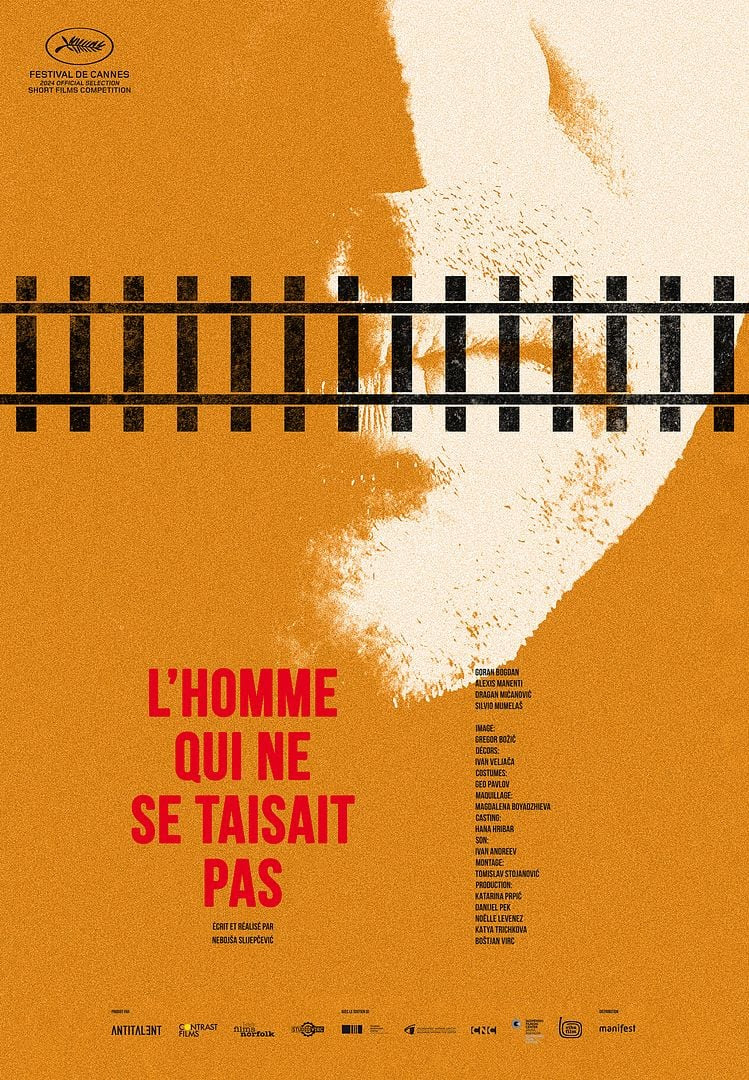 L'HOMME QUI NE SE TAISAIT PAS de Nebojša Slijepcevic Compétition courts métrages - Palme d'or du court métrage 1 nomination Meilleur court métrage de fiction
